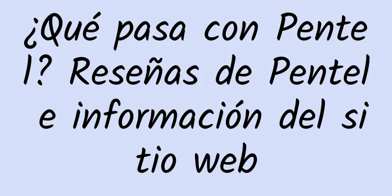 ¿Qué pasa con Pentel? Reseñas de Pentel e información del sitio web