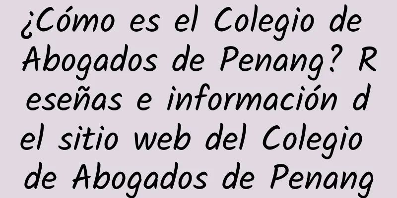 ¿Cómo es el Colegio de Abogados de Penang? Reseñas e información del sitio web del Colegio de Abogados de Penang