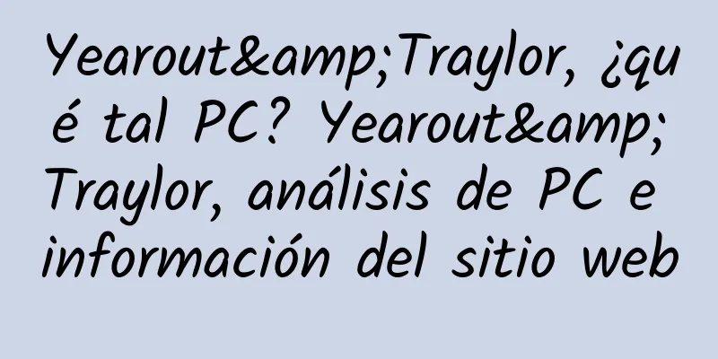 Yearout&Traylor, ¿qué tal PC? Yearout&Traylor, análisis de PC e información del sitio web