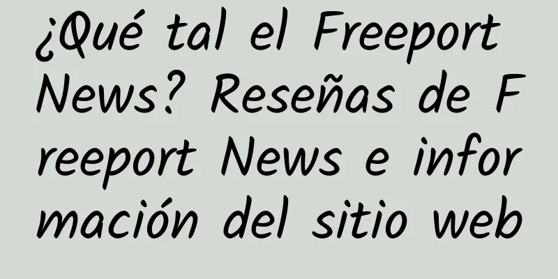 ¿Qué tal el Freeport News? Reseñas de Freeport News e información del sitio web