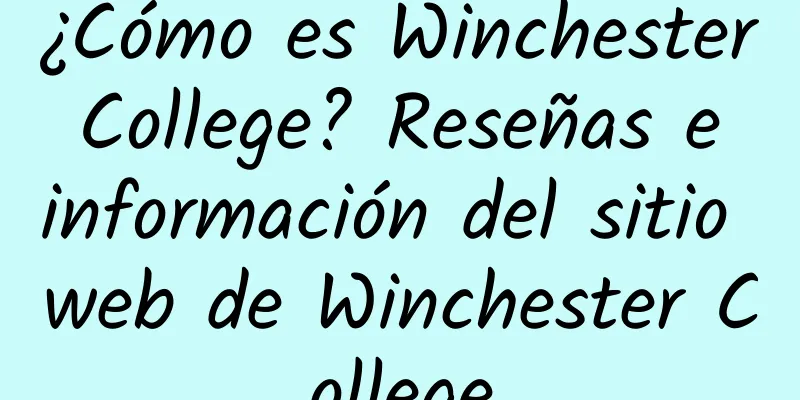 ¿Cómo es Winchester College? Reseñas e información del sitio web de Winchester College