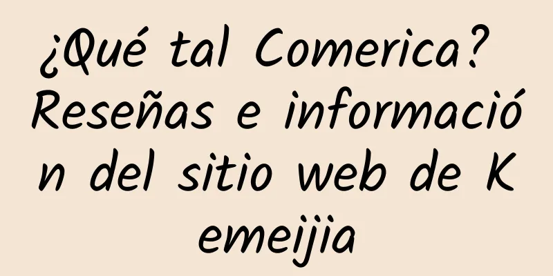 ¿Qué tal Comerica? Reseñas e información del sitio web de Kemeijia