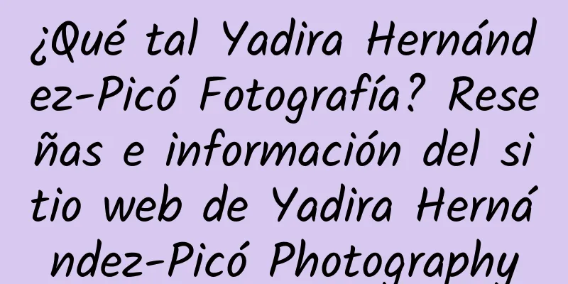¿Qué tal Yadira Hernández-Picó Fotografía? Reseñas e información del sitio web de Yadira Hernández-Picó Photography