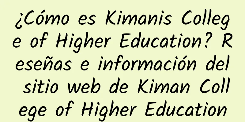 ¿Cómo es Kimanis College of Higher Education? Reseñas e información del sitio web de Kiman College of Higher Education
