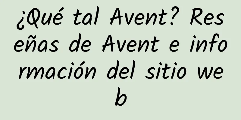 ¿Qué tal Avent? Reseñas de Avent e información del sitio web