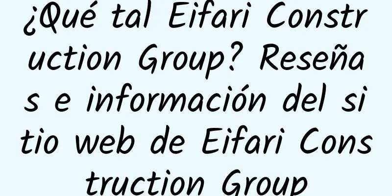 ¿Qué tal Eifari Construction Group? Reseñas e información del sitio web de Eifari Construction Group