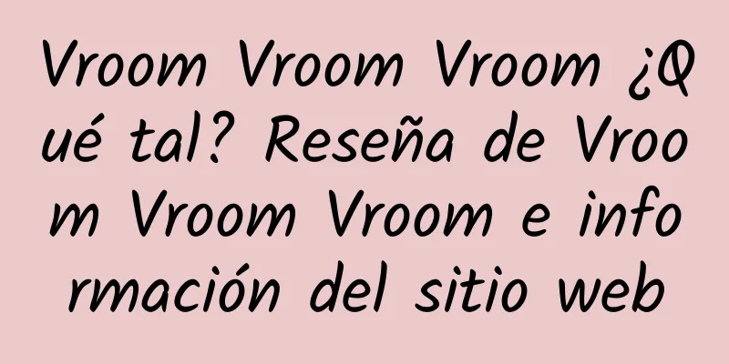 Vroom Vroom Vroom ¿Qué tal? Reseña de Vroom Vroom Vroom e información del sitio web