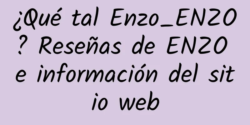 ¿Qué tal Enzo_ENZO? Reseñas de ENZO e información del sitio web