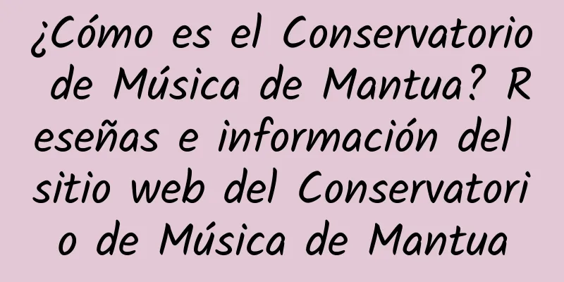 ¿Cómo es el Conservatorio de Música de Mantua? Reseñas e información del sitio web del Conservatorio de Música de Mantua