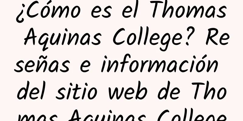 ¿Cómo es el Thomas Aquinas College? Reseñas e información del sitio web de Thomas Aquinas College