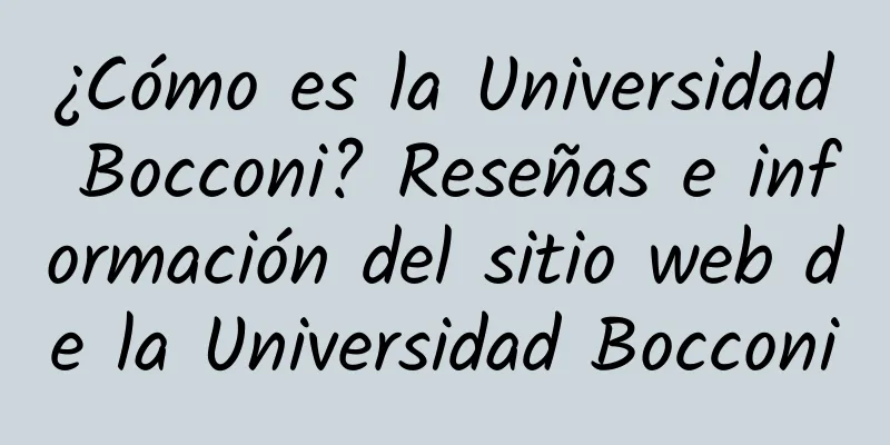 ¿Cómo es la Universidad Bocconi? Reseñas e información del sitio web de la Universidad Bocconi