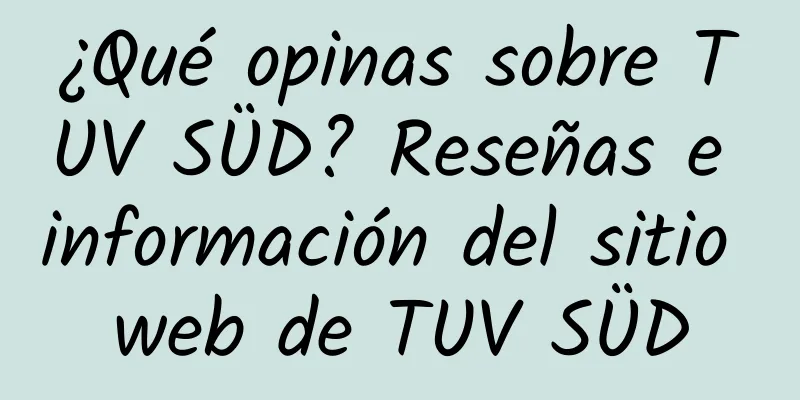 ¿Qué opinas sobre TUV SÜD? Reseñas e información del sitio web de TUV SÜD
