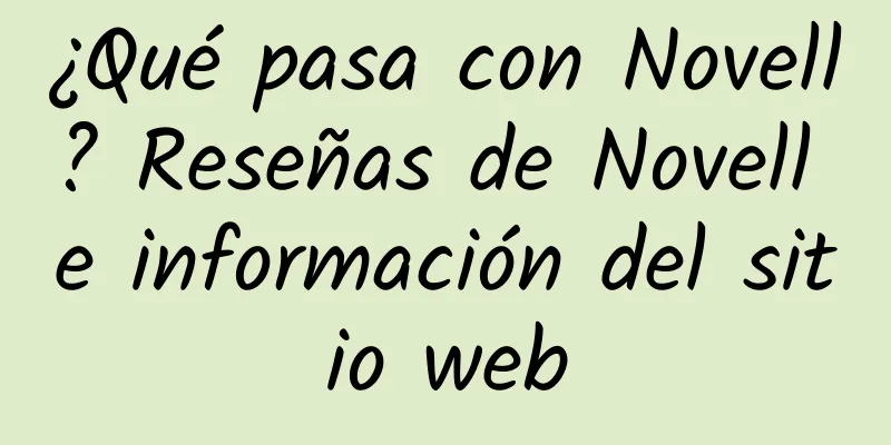 ¿Qué pasa con Novell? Reseñas de Novell e información del sitio web