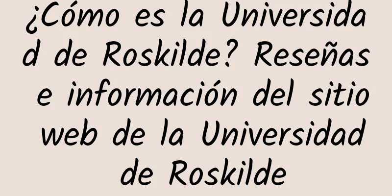 ¿Cómo es la Universidad de Roskilde? Reseñas e información del sitio web de la Universidad de Roskilde