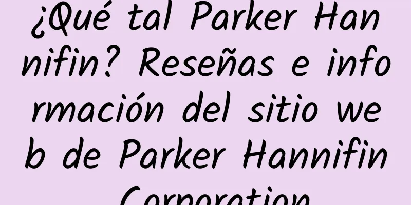 ¿Qué tal Parker Hannifin? Reseñas e información del sitio web de Parker Hannifin Corporation