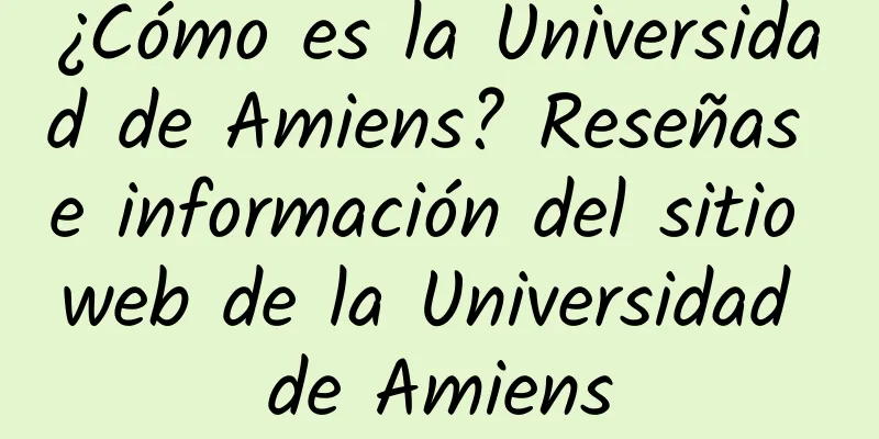 ¿Cómo es la Universidad de Amiens? Reseñas e información del sitio web de la Universidad de Amiens