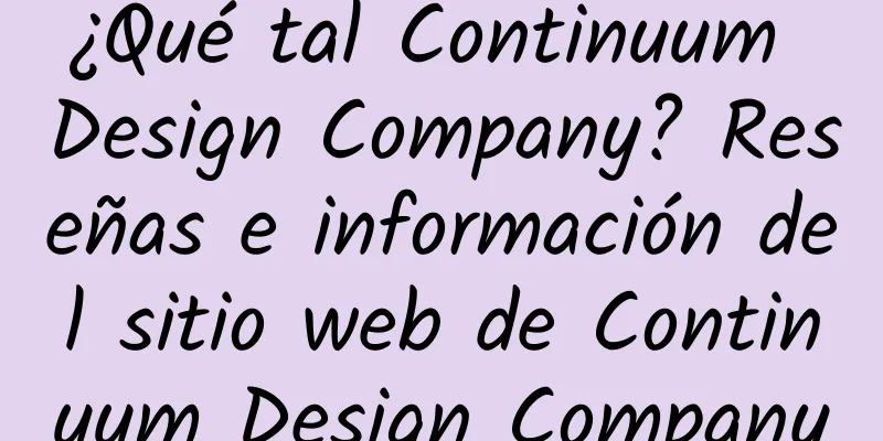 ¿Qué tal Continuum Design Company? Reseñas e información del sitio web de Continuum Design Company