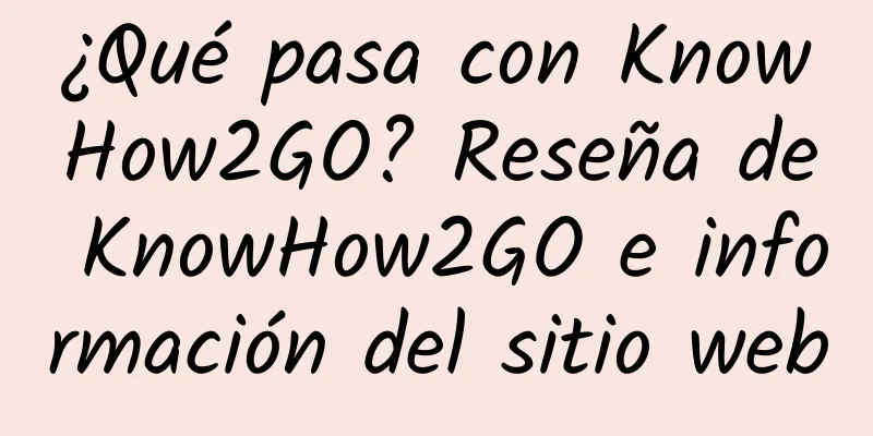 ¿Qué pasa con KnowHow2GO? Reseña de KnowHow2GO e información del sitio web