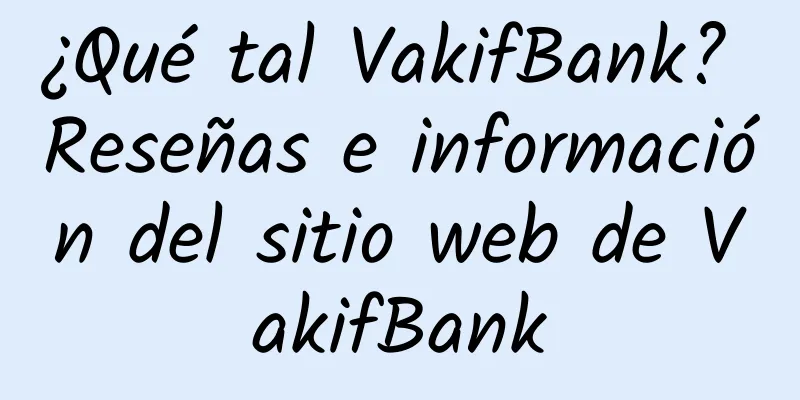 ¿Qué tal VakifBank? Reseñas e información del sitio web de VakifBank