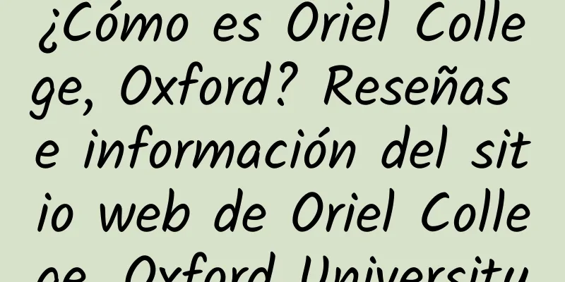¿Cómo es Oriel College, Oxford? Reseñas e información del sitio web de Oriel College, Oxford University