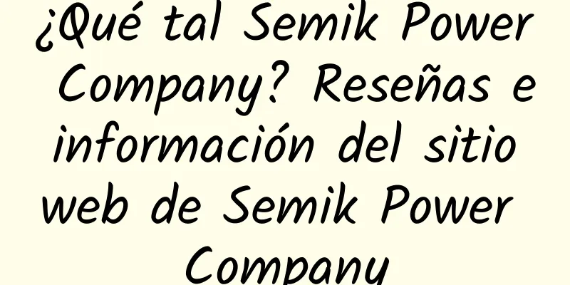 ¿Qué tal Semik Power Company? Reseñas e información del sitio web de Semik Power Company