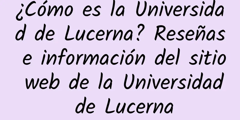 ¿Cómo es la Universidad de Lucerna? Reseñas e información del sitio web de la Universidad de Lucerna