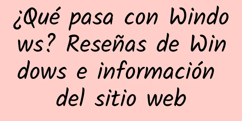 ¿Qué pasa con Windows? Reseñas de Windows e información del sitio web