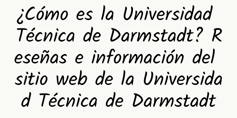 ¿Cómo es la Universidad Técnica de Darmstadt? Reseñas e información del sitio web de la Universidad Técnica de Darmstadt