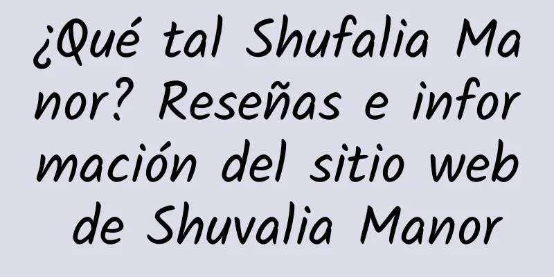 ¿Qué tal Shufalia Manor? Reseñas e información del sitio web de Shuvalia Manor