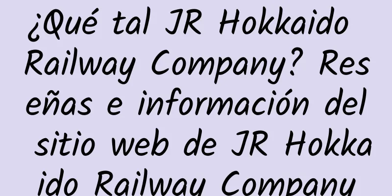 ¿Qué tal JR Hokkaido Railway Company? Reseñas e información del sitio web de JR Hokkaido Railway Company