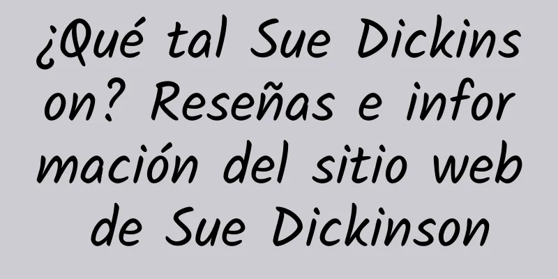 ¿Qué tal Sue Dickinson? Reseñas e información del sitio web de Sue Dickinson