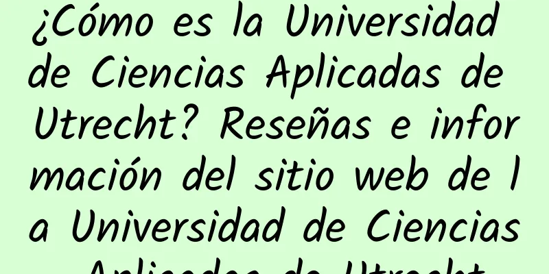 ¿Cómo es la Universidad de Ciencias Aplicadas de Utrecht? Reseñas e información del sitio web de la Universidad de Ciencias Aplicadas de Utrecht