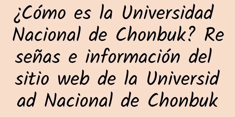 ¿Cómo es la Universidad Nacional de Chonbuk? Reseñas e información del sitio web de la Universidad Nacional de Chonbuk