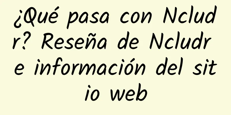 ¿Qué pasa con Ncludr? Reseña de Ncludr e información del sitio web