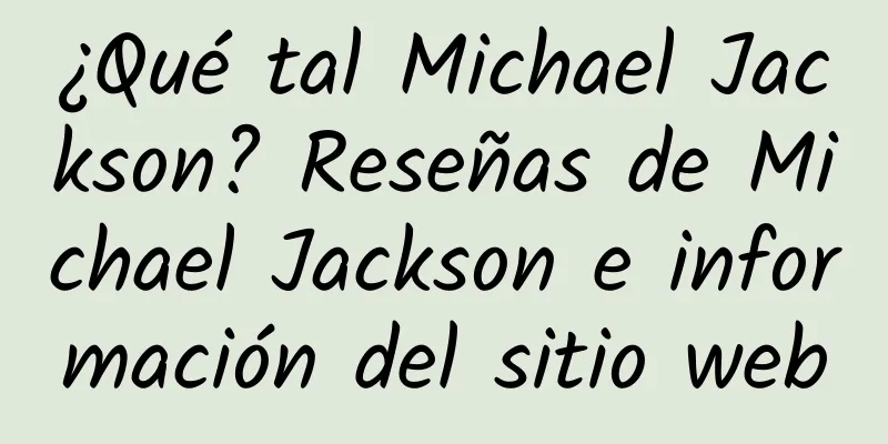 ¿Qué tal Michael Jackson? Reseñas de Michael Jackson e información del sitio web
