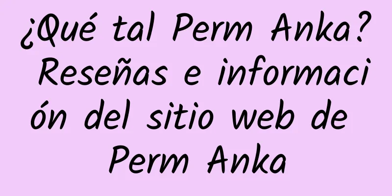 ¿Qué tal Perm Anka? Reseñas e información del sitio web de Perm Anka