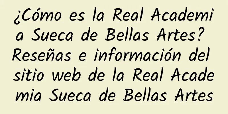 ¿Cómo es la Real Academia Sueca de Bellas Artes? Reseñas e información del sitio web de la Real Academia Sueca de Bellas Artes