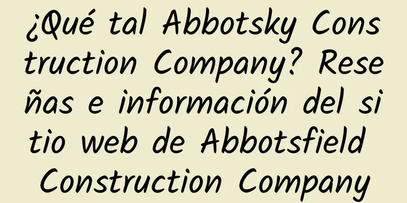¿Qué tal Abbotsky Construction Company? Reseñas e información del sitio web de Abbotsfield Construction Company
