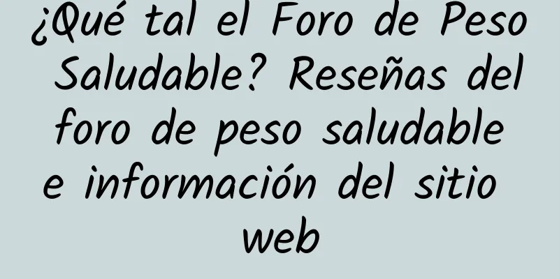 ¿Qué tal el Foro de Peso Saludable? Reseñas del foro de peso saludable e información del sitio web