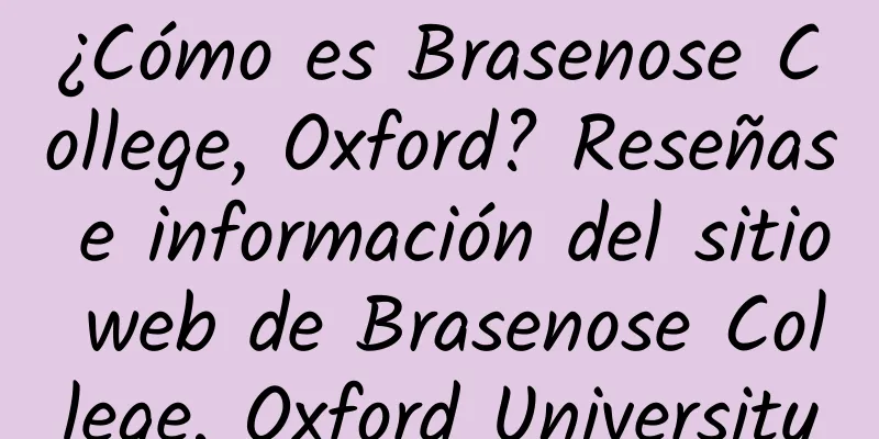 ¿Cómo es Brasenose College, Oxford? Reseñas e información del sitio web de Brasenose College, Oxford University