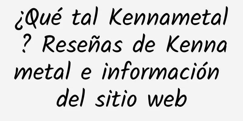 ¿Qué tal Kennametal? Reseñas de Kennametal e información del sitio web