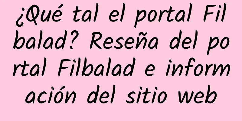 ¿Qué tal el portal Filbalad? Reseña del portal Filbalad e información del sitio web