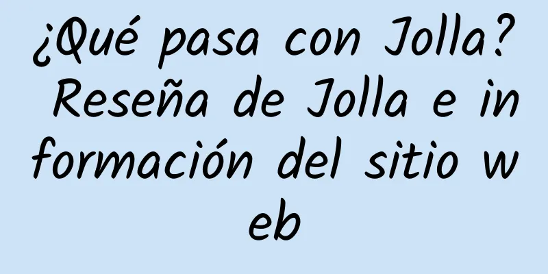 ¿Qué pasa con Jolla? Reseña de Jolla e información del sitio web