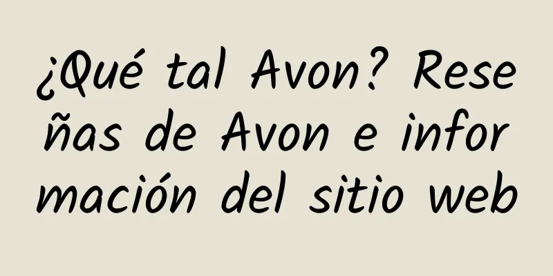 ¿Qué tal Avon? Reseñas de Avon e información del sitio web