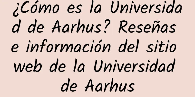 ¿Cómo es la Universidad de Aarhus? Reseñas e información del sitio web de la Universidad de Aarhus