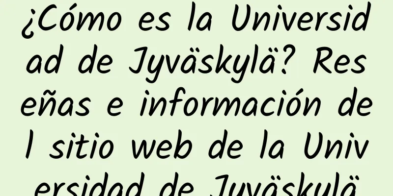 ¿Cómo es la Universidad de Jyväskylä? Reseñas e información del sitio web de la Universidad de Jyväskylä