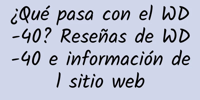 ¿Qué pasa con el WD-40? Reseñas de WD-40 e información del sitio web