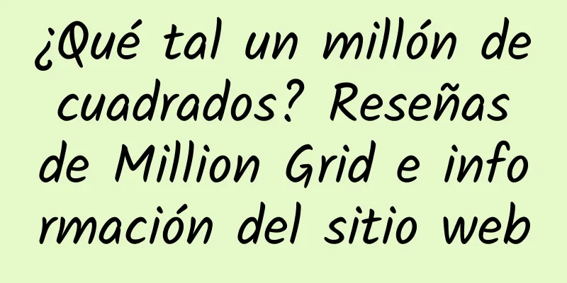 ¿Qué tal un millón de cuadrados? Reseñas de Million Grid e información del sitio web