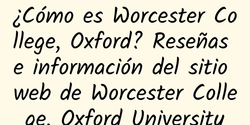¿Cómo es Worcester College, Oxford? Reseñas e información del sitio web de Worcester College, Oxford University