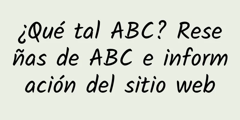 ¿Qué tal ABC? Reseñas de ABC e información del sitio web
